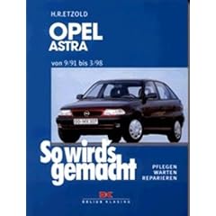 So wird's gemacht. Pflegen - warten - reparieren: So wird's gemacht, Bd.78, Opel Astra von 9/91 bis 3/98