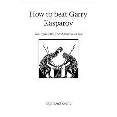 How to Beat Gary Kasparov