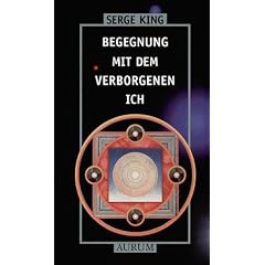 Begegnung mit dem verborgenen Ich. Ein Arbeitsbuch zur Huna-Magie