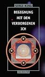 Begegnung mit dem verborgenen Ich: Ein Arbeitsbuch zur Huna-Magie