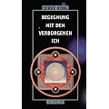 Begegnung mit dem verborgenen Ich: Ein Arbeitsbuch zur Huna-Magie