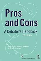 Pros and Cons: A Debaters Handbook