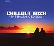 Chillout Ibiza - The Balearic Edition -