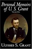 Personal Memoirs of U. S. Grant, Volume One