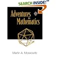 Adventures in Mathematics by  Martin A Moskowitz