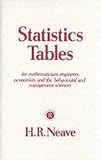 Statistics Tables: For Mathematicians, Engineers, Economists and the Behavioural and Management Sciences