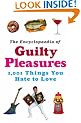 The Encyclopaedia of Guilty Pleasures