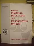 Strauss s Federal Drug Laws and Examination Review
