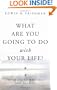 What Are You Going to Do With Your Life?: Unpublished Writings and Diaries