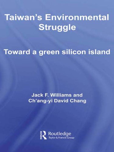 Taiwan's Environmental Struggle: Toward a Green Silicon Island (Routledge Contemporary Asia Series)