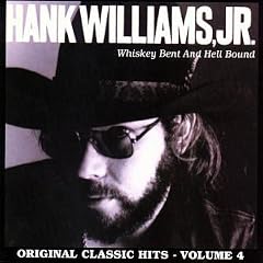 Whiskey Bent & Hell Bound: Original Classic Hits, Vol. 4