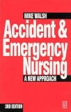 Accident & Emergency Nursing: A New Approach