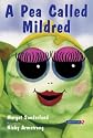 A Pea Called Mildred: A Story to Help Children Pursue Their Hopes and Dreams (Helping Children with Feelings)