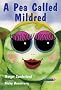 A Pea Called Mildred: A Story to Help Children Pursue Their Hopes and Dreams (Helping Children with Feelings)