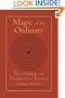 Magic of the Ordinary: Recovering the Shamanic in Judaism
