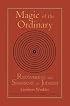 Magic of the Ordinary: Recovering the Shamanic in Judaism
