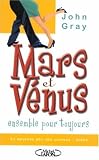 Mars et V�nus ensemble pour toujours : Le nouveau d�fi des couples : durer