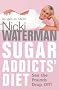 Sugar Addicts' Diet: See The Pounds Drop Off!