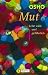 Mut: Lebe wild und gef�hrlich