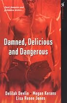 Damned, Delicious and Dangerous (Aphrodisia)