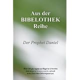 DER PROPHET DANIELvon "Buch@ Bibelothek.de"