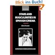 Stars and Masculinities in Spanish Cinema: From Banderas to Bardem (Oxford Studies in Modern European Culture)