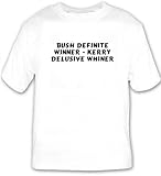 Bush Definite Winner - Kerry Delusive Whiner T-shirt