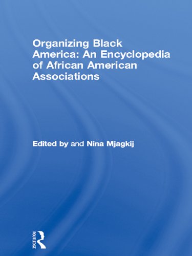 Organizing Black America: An Encyclopedia of African American Associations (Special -Reference)