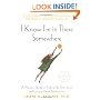 I Know I'm in There Somewhere: A Woman's Guide to Finding Her Inner Voice and Living a Life of Authenticity