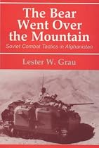 The Bear Went Over the Mountain: Soviet Combat Tactics in Afghanistan (Soviet (Russian) Study of War)