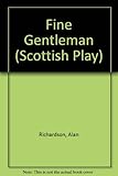 A fine gentleman : a Scots comedy inspired by Moliere's 'Le Sicillien'