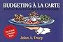 Budgeting a la Carte: Essential Tools for Harried Business Managers (Finance Fundamentals for Nonfinancial Managers Series)
