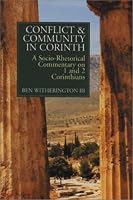Conflict and Community in Corinth: A Socio-Rhetorical Commentary on 1 and 2 Corinthians