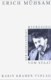 Befreiung der Gesellschaft vom Staat - Erich M&uuml;hsam