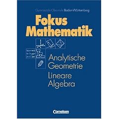 Fokus Mathematik - Gymnasiale Oberstufe - Baden-W�rttemberg: Analytische Geometrie und Lineare Algebra: Sch�lerbuch
