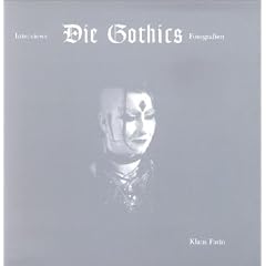 Die Gothics. Weiss wie Schnee, Rot wie Blut und Schwarz wie Ebenholz. Interviews, Fotografien