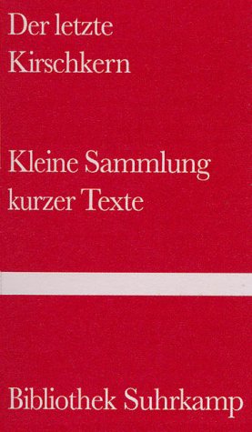 Suhrkamp Der letzte Kirschkern Kleine Sammlung kurzer Texte