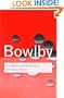 The Making and Breaking of Affectional Bonds (Routledge Classics)