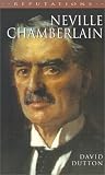 Neville Chamberlain (Reputations Series)
