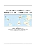 The 2006-2011 World Outlook for Fine-Point Markers and Thin-Line Writing Pens
