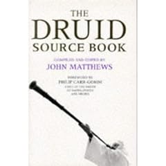 The Druid Source Book: From Earliest Times to the Present Day