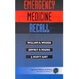 Emergency Medicine Recall by William A Woods, Jeffrey S Young, J. Scott Just, and Jeffrey S. Young
