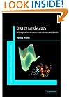 Energy Landscapes: Applications to Clusters, Biomolecules and Glasses (Cambridge Molecular Science)