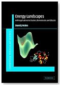 Energy Landscapes: Applications to Clusters, Biomolecules and Glasses (Cambridge Molecular Science)