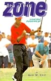In the Zone -- A Novel About Championship Golf