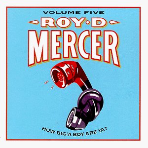 Roy D. Mercer - How Big