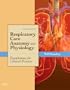 Respiratory Care Anatomy and Physiology: Foundations for Clinical Practice, 2e