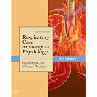 Respiratory Care Anatomy and Physiology: Foundations for Clinical Practice by Will Beachey PhD RRT