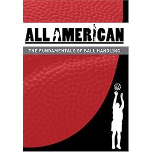 All-American Basketball: The Fundamentals of Ball Handling by 