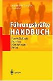 Führungskräfte-Handbuch: Persönlichkeit, Karriere, Management, Recht (German Edition)